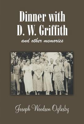 Dinner with D. W. Griffith and Other Memories (Hardback)