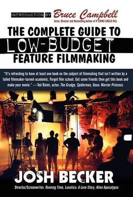 The Complete Guide to Low-Budget Feature Filmmaking (Hardback)