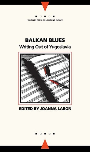 Balkan Blues: Writing Out of Yugoslavia (Paperback)