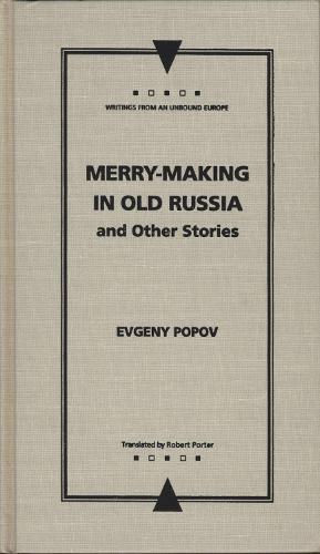 Merry-Making in Old Russia: and Other Stories - Writings from an Unbound Europe (Hardback)