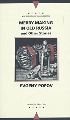 Merry-Making in Old Russia and Other Stories - Writings from an Unbound Europe (Paperback)