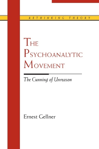 The Psychoanalytic Movement: The Cunning of Unreason - Rethinking Theory (Paperback)