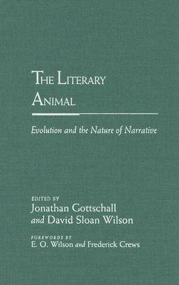 The Literary Animal: Evolution and the Nature of Narrative - Rethinking Theory (Hardback)