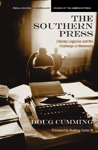 The Southern Press: Literary Legacies and the Challenge of Modernity (Paperback)