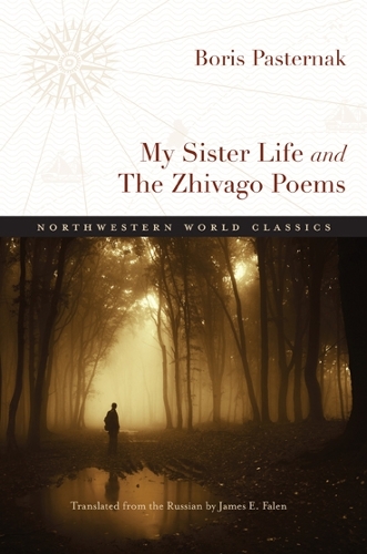 My Sister Life and the Zhivago Poems - Northwestern World Classics (Paperback)