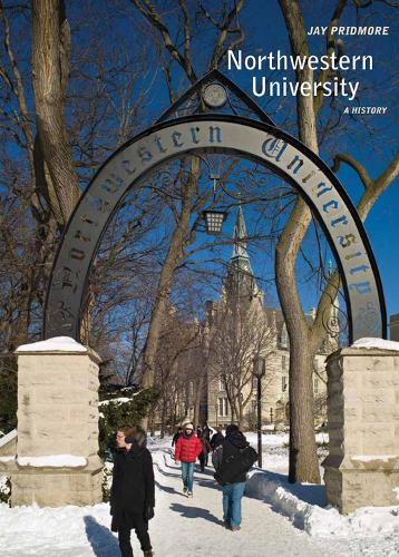 Northwestern University: A History (Hardback)