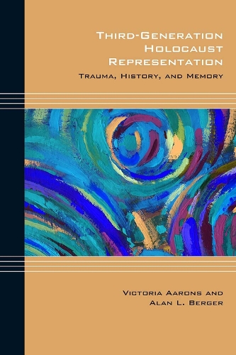 Third-Generation Holocaust Representation: Trauma, History, and Memory - Cultural Expressions of World War II (Paperback)