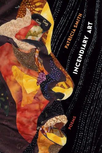 Incendiary Art: Poems - Triquarterly Books (Paperback)
