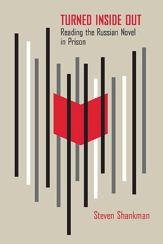 Turned Inside Out: Reading the Russian Novel in Prison (Hardback)