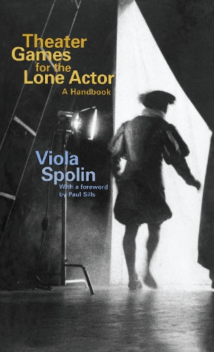Theater Games for the Lone Actor: A Handbook (Paperback)