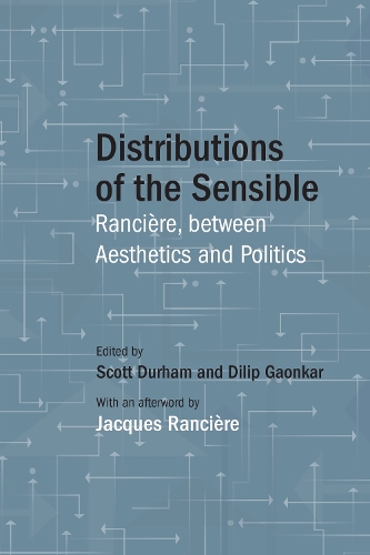 Distributions of the Sensible: Ranciere, between Aesthetics and Politics (Hardback)