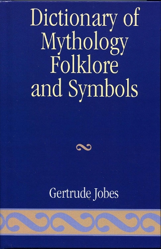 Dictionary of Mythology, Folklore and Symbols: Index Part 3 (Hardback)