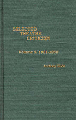 Selected Theatre Criticism: 1931-1950 (Hardback)