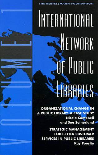 International Network of Public Libraries: v. 1: Organizational Change in a Public Library: A Case Study (Paperback)