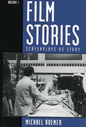Film Stories: v. 1: Screenplays as Story (Hardback)