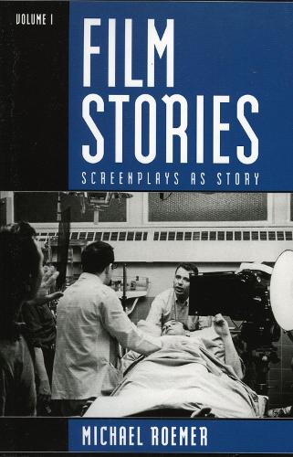 Film Stories: v.1: Screenplays as Story (Paperback)