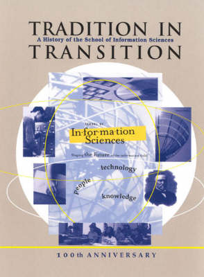 Tradition in Transition: A History of the School of Information Sciences, University of Pittsburgh, 100th Anniversary, 1901-2001 (Paperback)