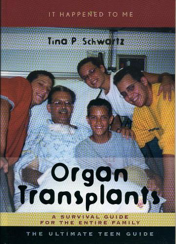 Organ Transplants: A Survival Guide for the Entire Family - It Happened to Me 10 (Hardback)