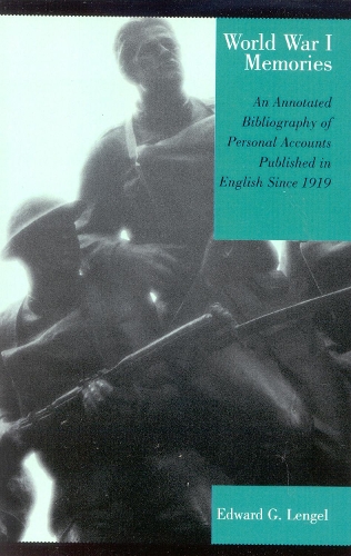 World War I Memories: An Annotated Bibliography of Personal Accounts Published in English Since 1919 (Paperback)