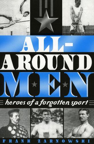 All-Around Men: Heroes of a Forgotten Sport (Paperback)