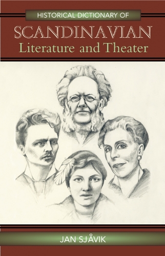 Historical Dictionary of Scandinavian Literature and Theater - Historical Dictionaries of Literature and the Arts 9 (Hardback)