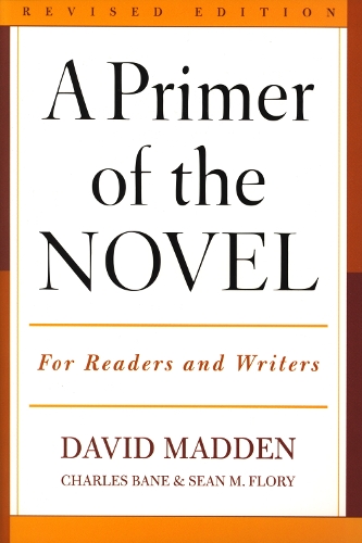 A Primer of the Novel: For Readers and Writers (Paperback)