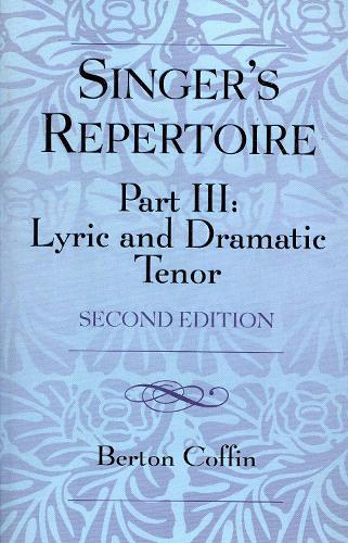 The Singer's Repertoire, Part III: Lyric and Dramatic Tenor (Paperback)
