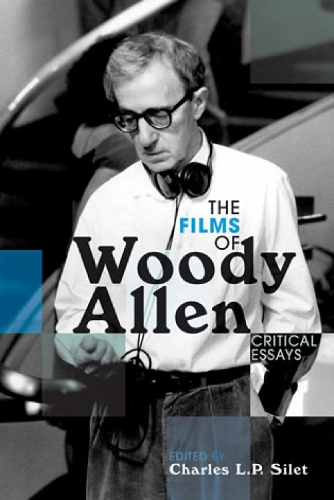 The Films of Woody Allen: Critical Essays (Hardback)