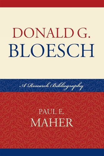Donald G. Bloesch: A Research Bibliography - ATLA Bibliography Series 59 (Hardback)