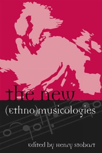 The New (ethno)musicologies - Europea: Ethnomusicologies & Modernities 8 (Hardback)