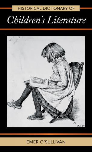 Historical Dictionary of Children's Literature - Historical Dictionaries of Literature and the Arts 46 (Hardback)