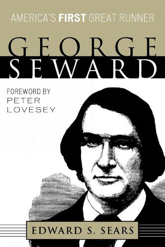 George Seward: America's First Great Runner (Paperback)