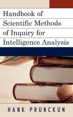 Handbook of Scientific Methods of Inquiry for Intelligence Analysis - Security and Professional Intelligence Education Series (Hardback)