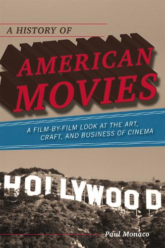 A History of American Movies: A Film-by-Film Look at the Art, Craft, and Business of Cinema (Paperback)