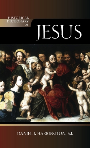 Historical Dictionary of Jesus - Historical Dictionaries of Religions, Philosophies, and Movements Series 102 (Hardback)