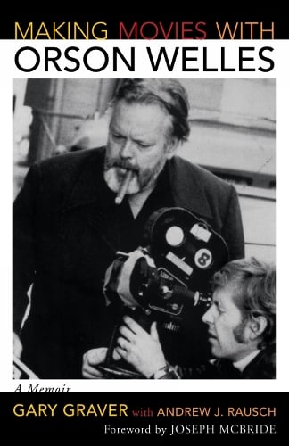 Making Movies with Orson Welles: A Memoir (Paperback)