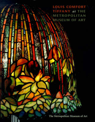 Louis Comfort Tiffany at the Metropolitan Museum of Art (Paperback)
