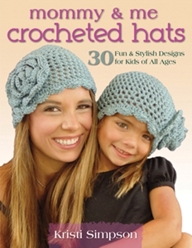 Mommy & Me Crocheted Hats: 30 Silly, Sweet & Fun Hats for Kids of All Ages (Paperback)