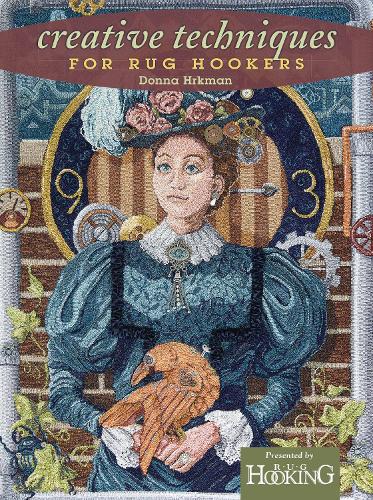 Creative Techniques for Rug Hookers (Paperback)