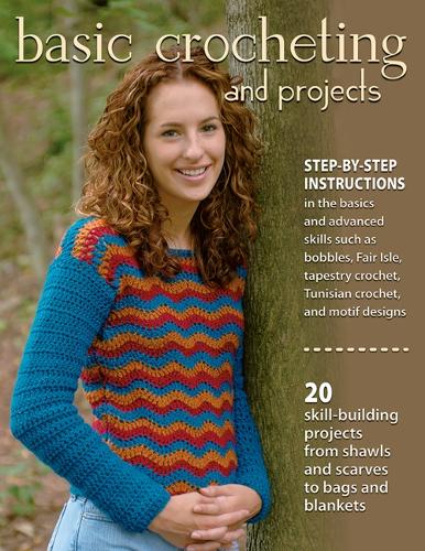 Basic Crocheting and Projects: 20 Skill Building Projects from Shawls and Scarves to Bags and Blankets (Paperback)