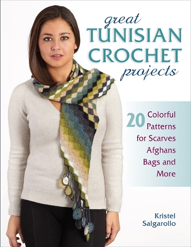 Great Tunisian Crochet Projects: 20 Colorful Patterns for Scarves, Afghans, Bags and More (Paperback)
