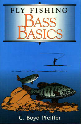Fly Fishing Bass Basics (Paperback)