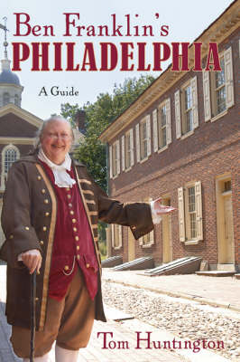 Ben Franklin's Philadelphia: A Guide (Paperback)