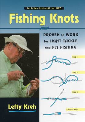 Fishing Knots: Proven to Work for Light Tackle and Fly Fishing (Spiral bound)