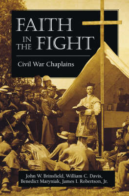 Faith in the Fight: Civil War Chaplains (Paperback)