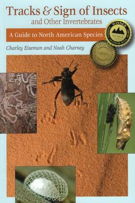 Tracks and Sign of Insects and Other Invertebrates: A Guide to North American Species (Paperback)