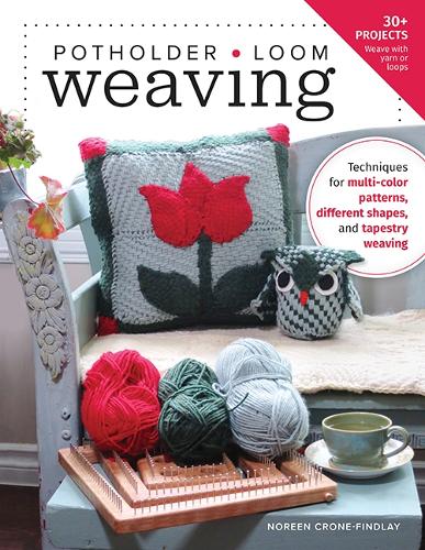 Potholder Loom Weaving: Techniques for multi-color patterns, different shapes, and tapestry weaving (Paperback)