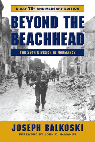 Beyond the Beachhead: The 29th Infantry Division in Normandy (Paperback)