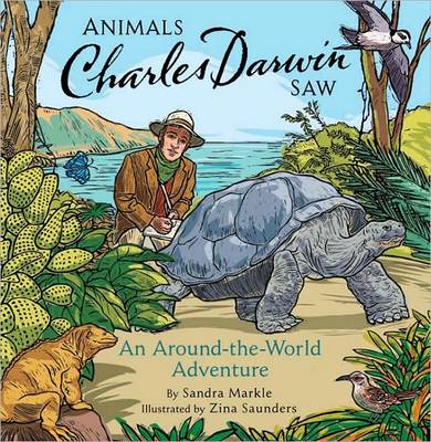 Animals Charles Darwin Saw: An Around-the-world Adventure (Hardback)