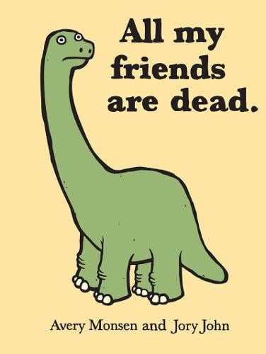 All My Friends Are Dead (Hardback)